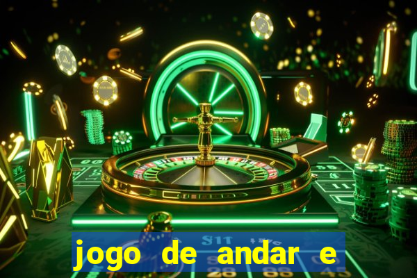 jogo de andar e ganhar dinheiro